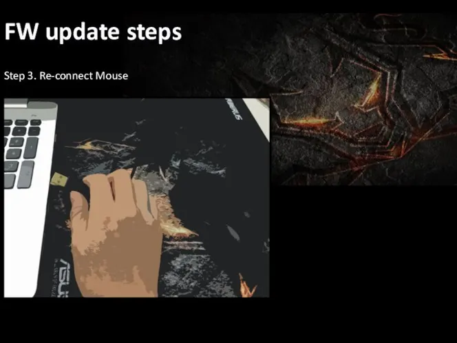 FW update steps Step 3. Re-connect Mouse