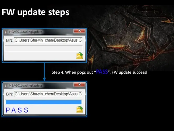 FW update steps Step 4. When pops out “PASS”, FW update success!