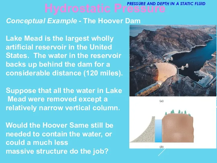 Conceptual Example - The Hoover Dam Lake Mead is the largest