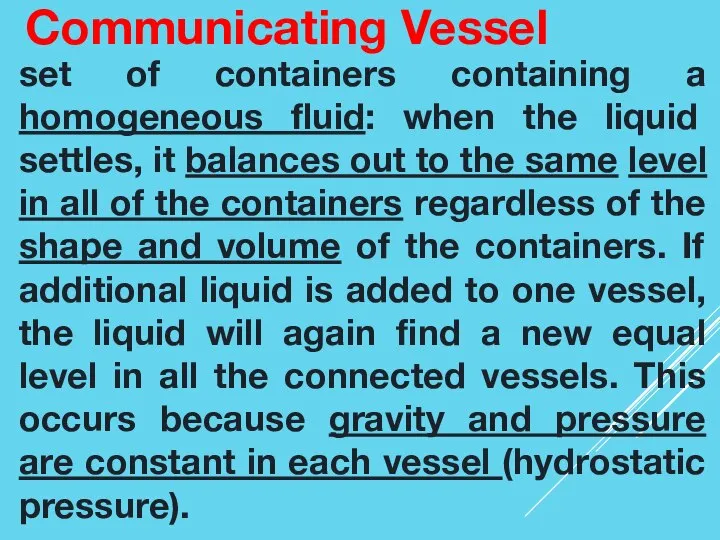 Communicating Vessel set of containers containing a homogeneous fluid: when the