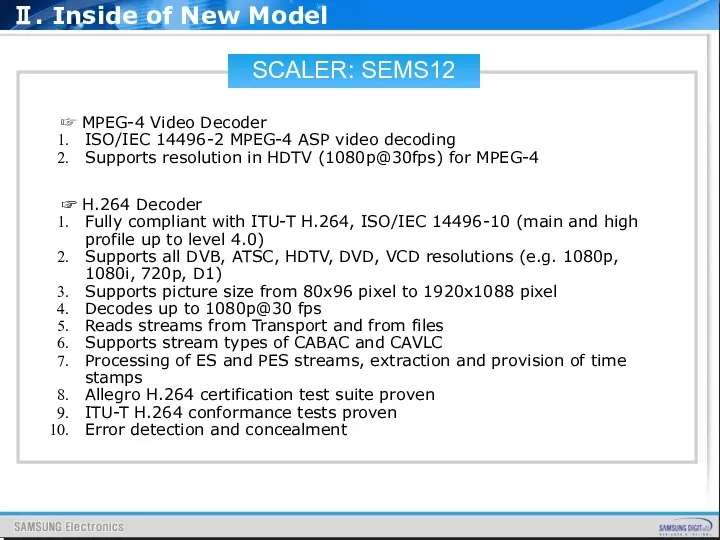 SCALER: SEMS12 ☞ MPEG-4 Video Decoder ISO/IEC 14496-2 MPEG-4 ASP video