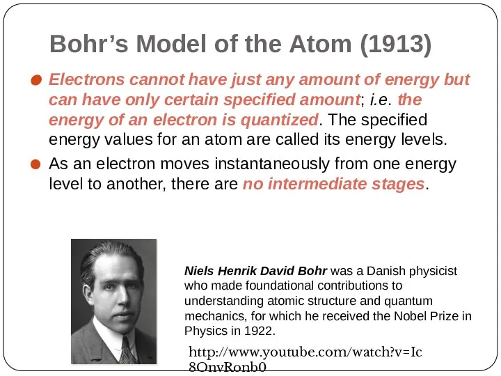 Bohr’s Model of the Atom (1913) Electrons cannot have just any