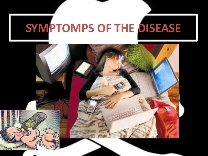 SYMPTOMPS OF THE DISEASE