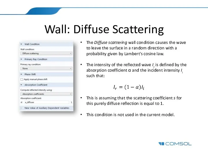 Wall: Diffuse Scattering The Diffuse scattering wall condition causes the wave