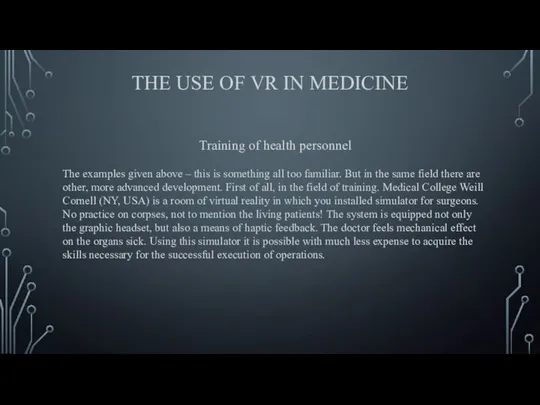 THE USE OF VR IN MEDICINE Training of health personnel The