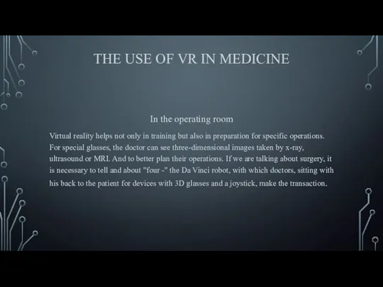 THE USE OF VR IN MEDICINE In the operating room Virtual