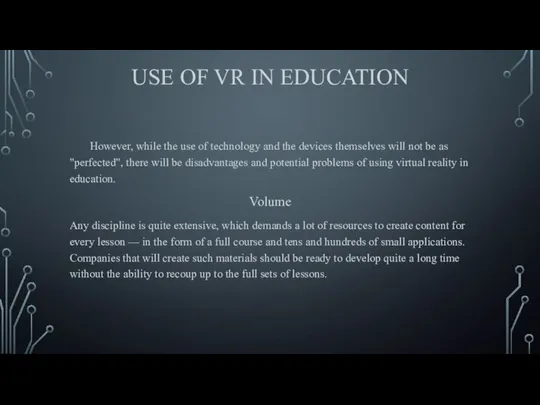 USE OF VR IN EDUCATION However, while the use of technology