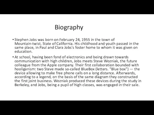 Biography Stephen Jobs was born on February 24, 1955 in the