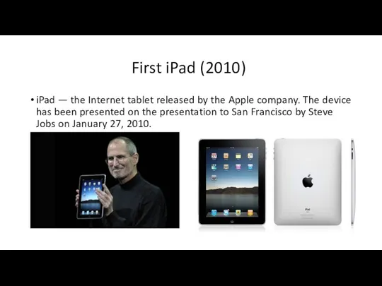 First iPad (2010) iPad — the Internet tablet released by the