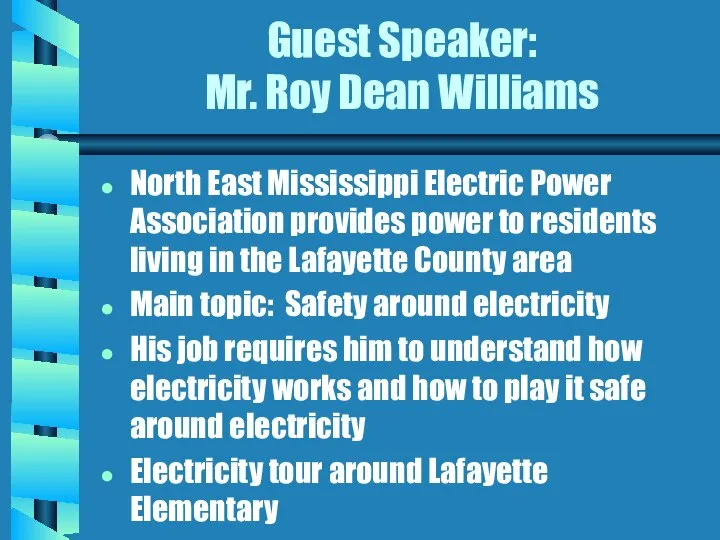 Guest Speaker: Mr. Roy Dean Williams North East Mississippi Electric Power