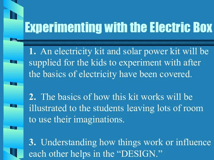 Experimenting with the Electric Box 1. An electricity kit and solar