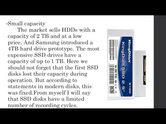 Small capacity The market sells HDDs with a capacity of 2