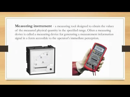 Measuring instrument - a measuring tool designed to obtain the values
