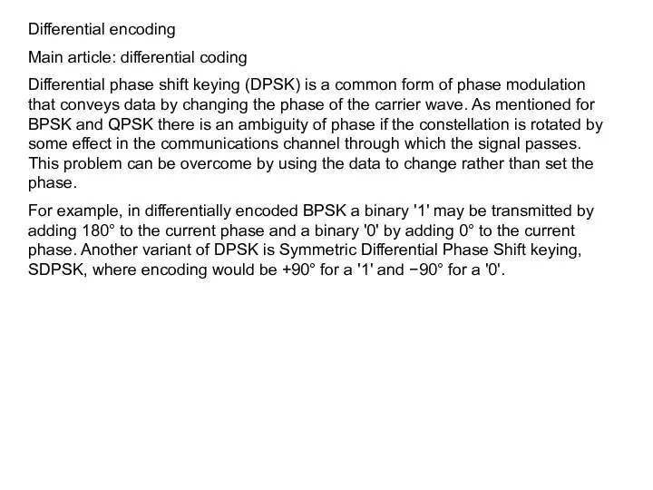 Differential encoding Main article: differential coding Differential phase shift keying (DPSK)