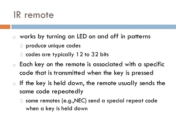 IR remote works by turning an LED on and off in