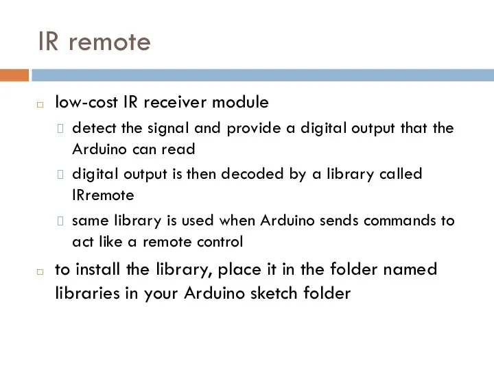 IR remote low-cost IR receiver module detect the signal and provide