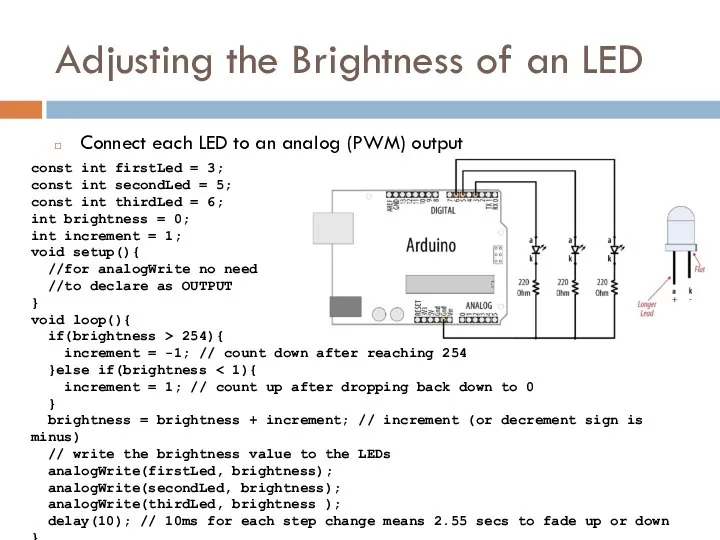 Adjusting the Brightness of an LED Connect each LED to an