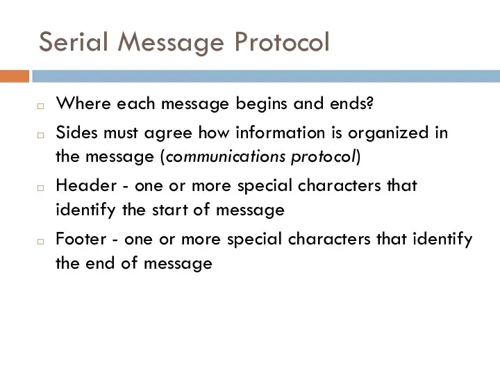 Serial Message Protocol Where each message begins and ends? Sides must