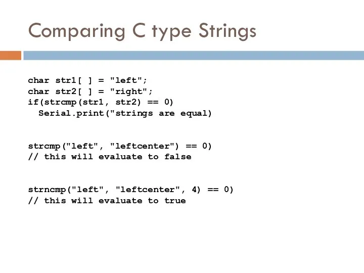 Comparing C type Strings char str1[ ] = "left"; char str2[