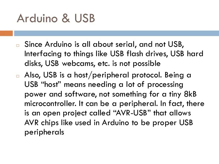 Arduino & USB Since Arduino is all about serial, and not