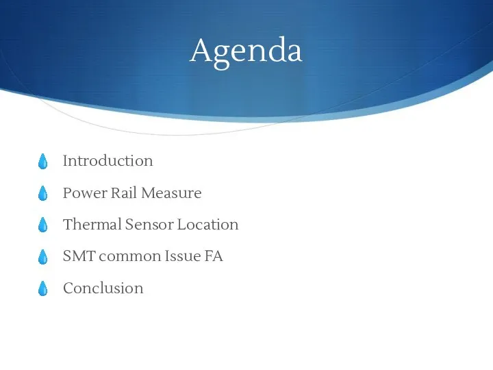 Agenda Introduction Power Rail Measure Thermal Sensor Location SMT common Issue FA Conclusion