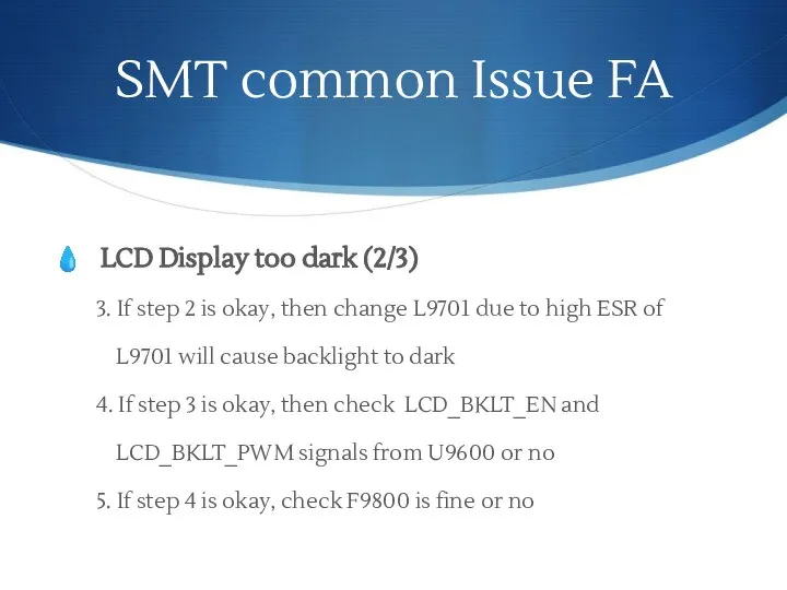 SMT common Issue FA LCD Display too dark (2/3) 3. If