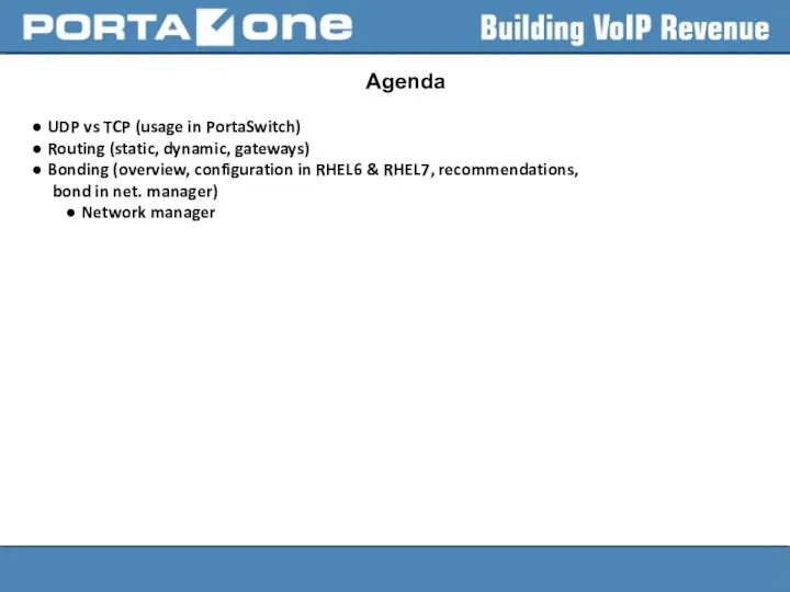 Agenda ● UDP vs TCP (usage in PortaSwitch) ● Routing (static,