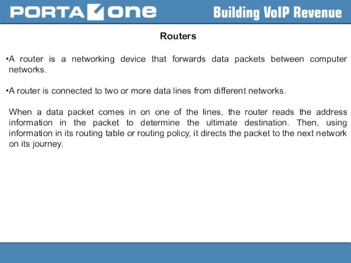 Routers A router is a networking device that forwards data packets