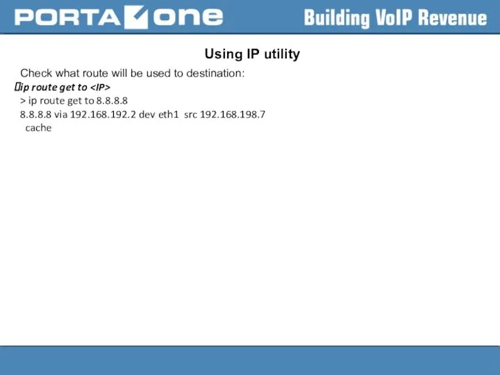 Using IP utility Check what route will be used to destination: