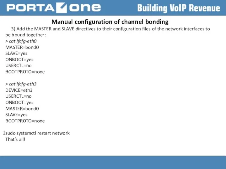 Manual configuration of channel bonding 3) Add the MASTER and SLAVE