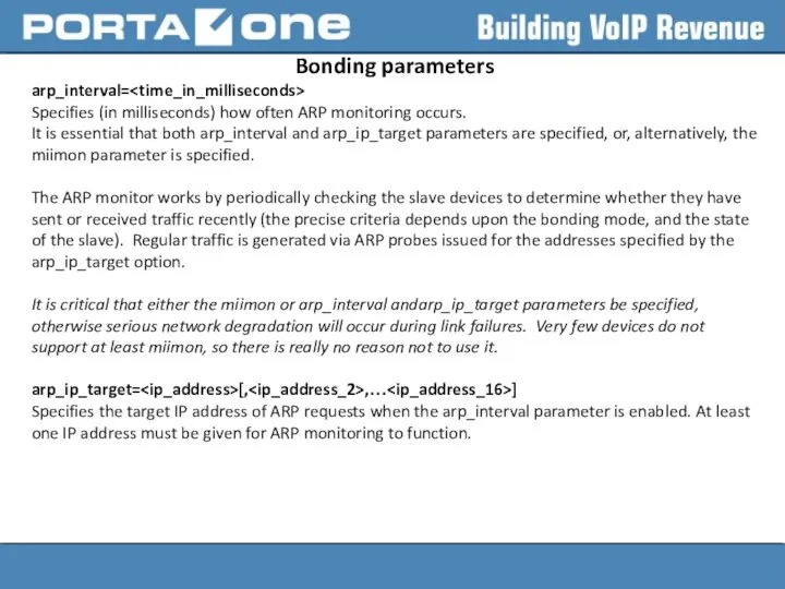 Bonding parameters arp_interval= Specifies (in milliseconds) how often ARP monitoring occurs.