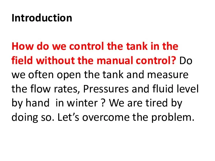 Introduction How do we control the tank in the field without