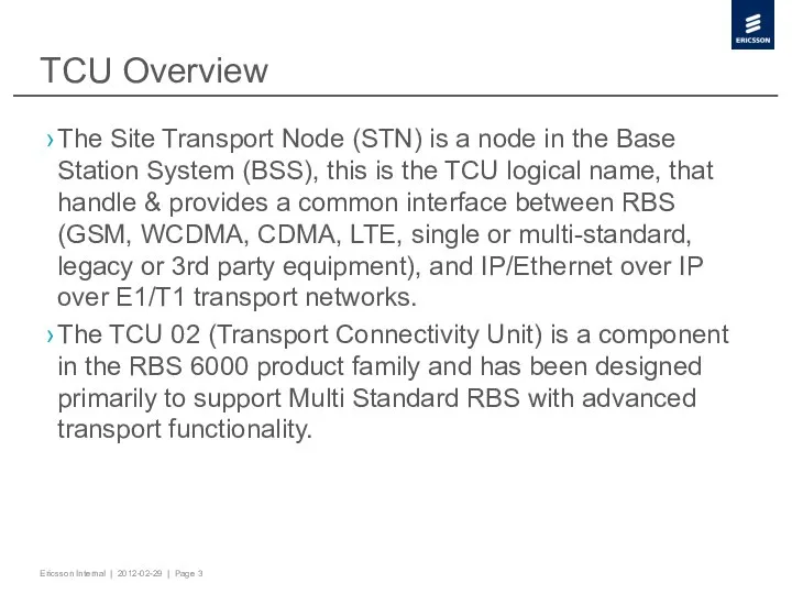 TCU Overview The Site Transport Node (STN) is a node in