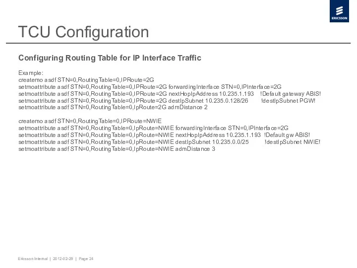 TCU Configuration Configuring Routing Table for IP Interface Traffic Example: createmo