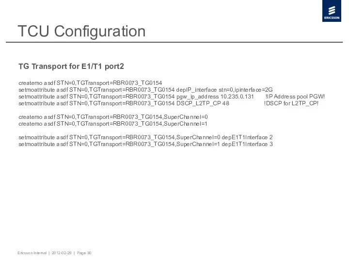 TCU Configuration TG Transport for E1/T1 port2 createmo asdf STN=0,TGTransport=RBR0073_TG0154 setmoattribute