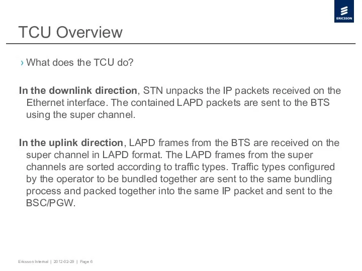 TCU Overview What does the TCU do? In the downlink direction,