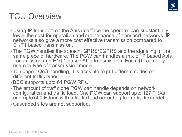 TCU Overview Using IP transport on the Abis interface the operator