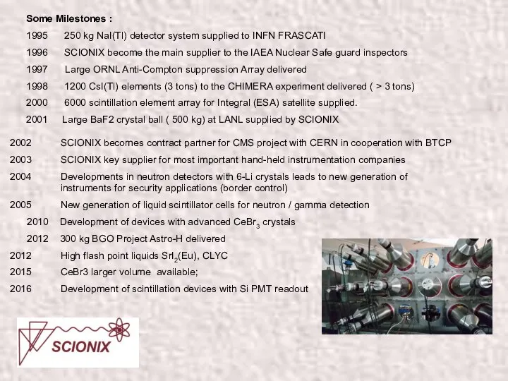 Some Milestones : 1995 250 kg NaI(Tl) detector system supplied to