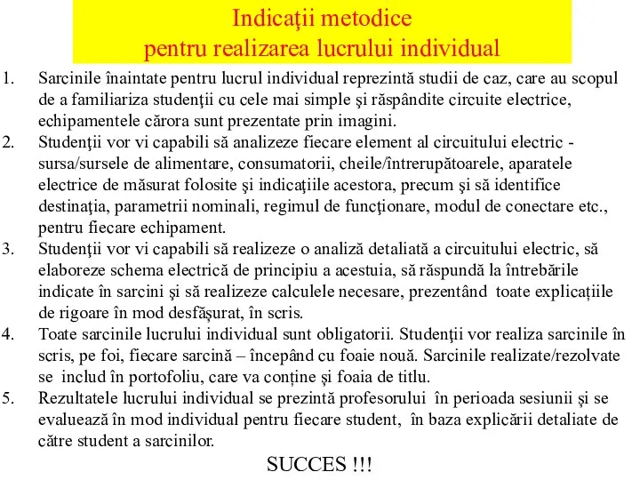 Indicaţii metodice pentru realizarea lucrului individual Sarcinile înaintate pentru lucrul individual