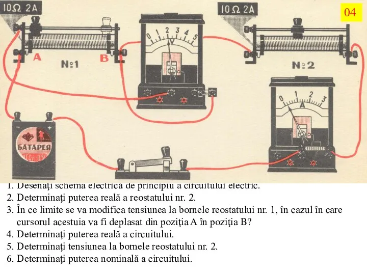 1. Desenaţi schema electrică de principiu a circuitului electric. 2. Determinaţi