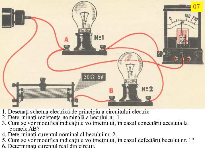 1. Desenaţi schema electrică de principiu a circuitului electric. 2. Determinaţi