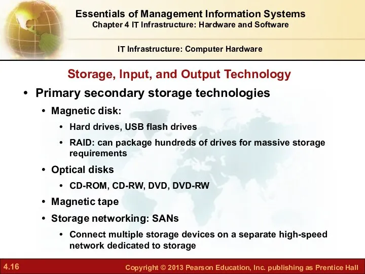 Storage, Input, and Output Technology IT Infrastructure: Computer Hardware Primary secondary