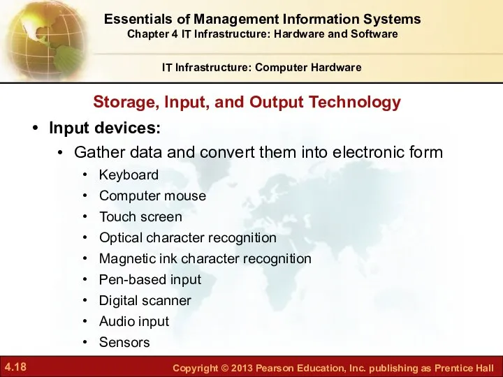 Storage, Input, and Output Technology IT Infrastructure: Computer Hardware Input devices: