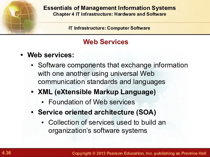 Web services: Software components that exchange information with one another using