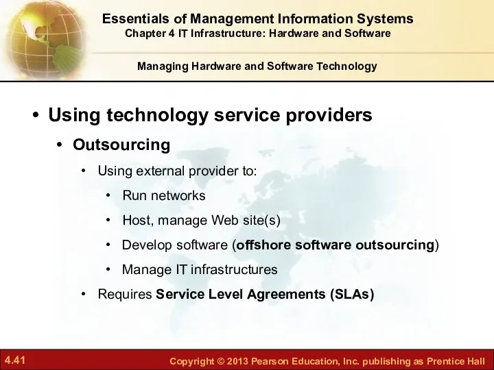 Managing Hardware and Software Technology Using technology service providers Outsourcing Using