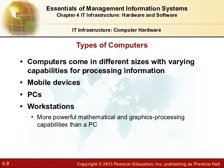 Computers come in different sizes with varying capabilities for processing information