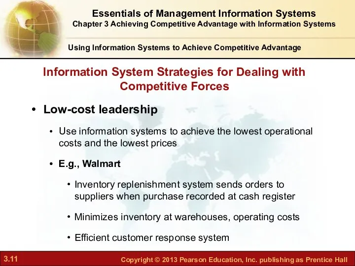 Information System Strategies for Dealing with Competitive Forces Low-cost leadership Use