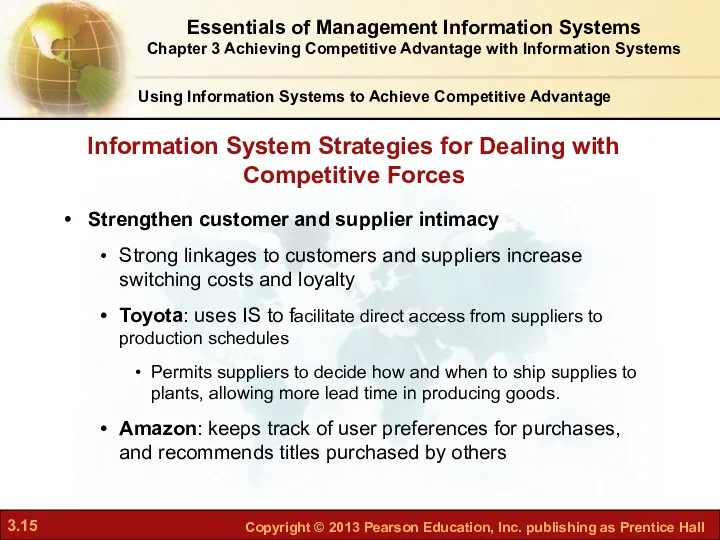 Information System Strategies for Dealing with Competitive Forces Strengthen customer and
