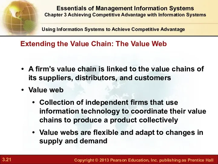A firm’s value chain is linked to the value chains of
