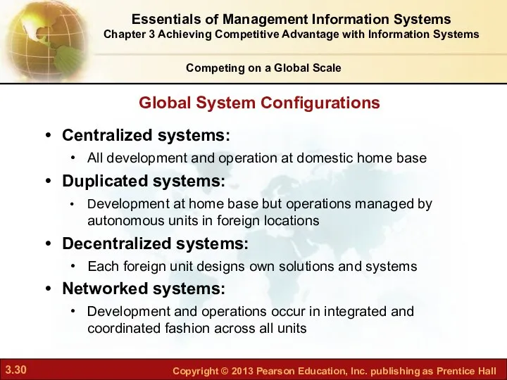 Global System Configurations Competing on a Global Scale Centralized systems: All